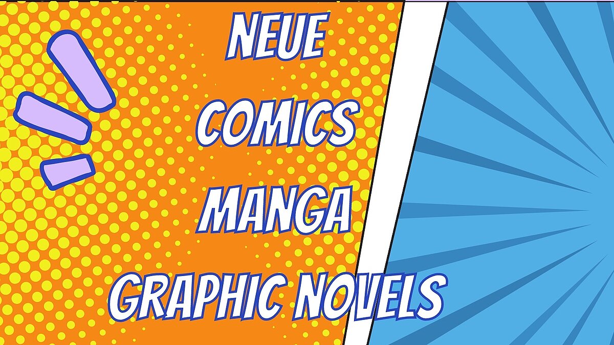 Stapelweise neue Comics, Manga & Graphic Novels